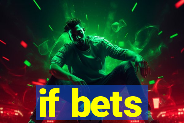 if bets